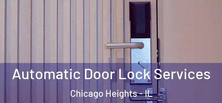 Automatic Door Lock Services Chicago Heights - IL