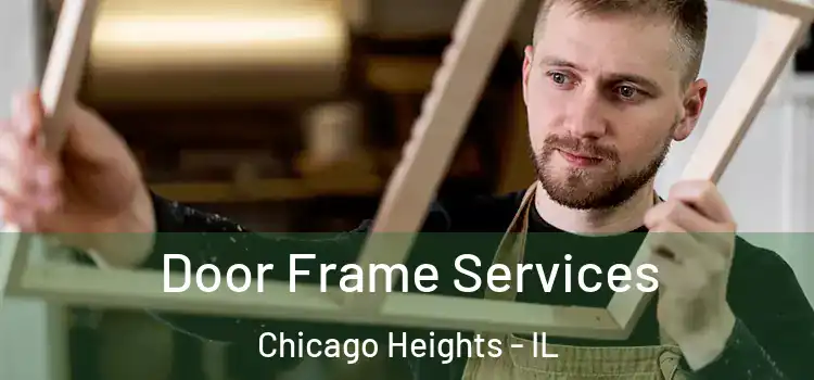 Door Frame Services Chicago Heights - IL