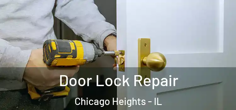 Door Lock Repair Chicago Heights - IL