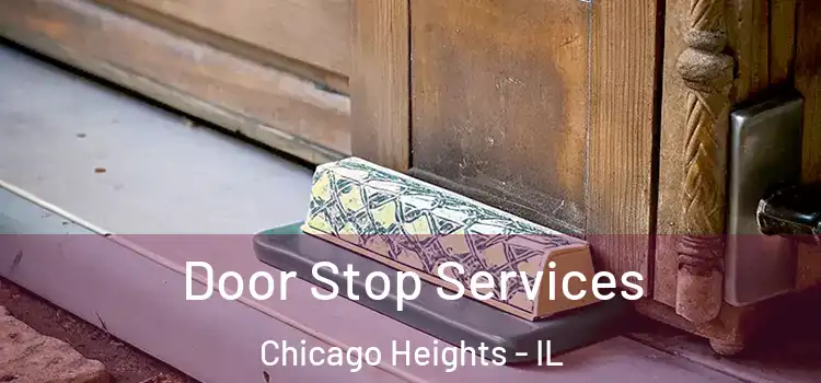 Door Stop Services Chicago Heights - IL