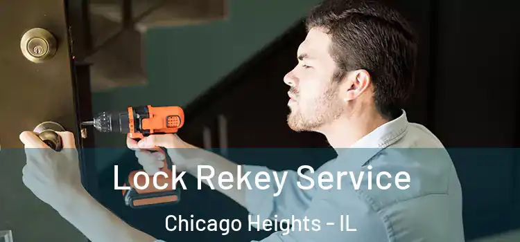 Lock Rekey Service Chicago Heights - IL