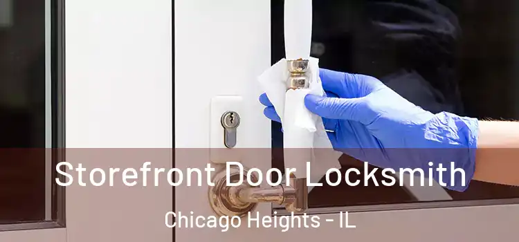 Storefront Door Locksmith Chicago Heights - IL